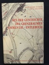 Aus der Geschichte des Grenzraumes Emmental / Entlebuch.  Von Anne-Marie Dubler und Fritz Häuser